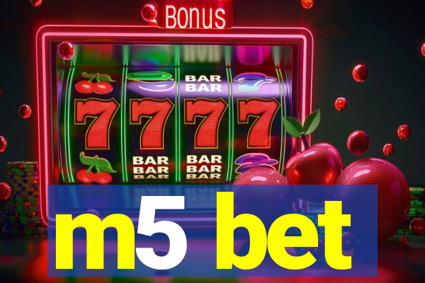 m5 bet